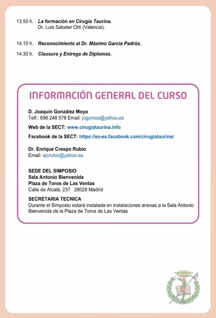 Madrid acogerá el IV Curso de Formación en Cirugía Taurina 4 Madrid acogerá el IV Curso de Formación en Cirugía Taurina La Sociedad Española de Cirugía Taurina celebrará los días 27 y 28 de noviembre de 2026 el IV Curso de Formación en Cirugía Taurina, una cita dedicada a la actualización de conocimientos en la atención sanitaria durante los festejos taurinos.