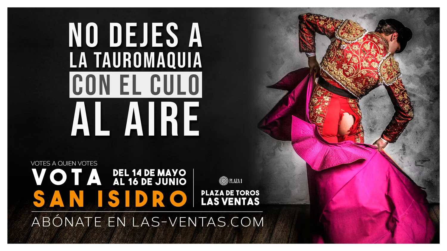 No dejes a la Tauromaquia con el culo al aire. Campaña San Isidro 2019